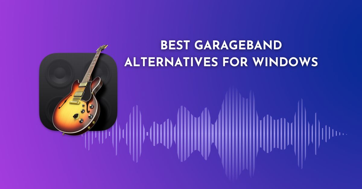 Best GarageBand Alternatives for Windows