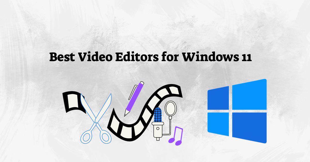Best Video Editors for Windows 11