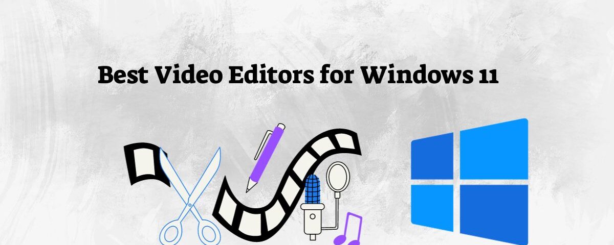 Best Video Editors for Windows 11